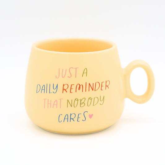 Cappuccino Mug Just A Daily Reminder That Nobody Cares