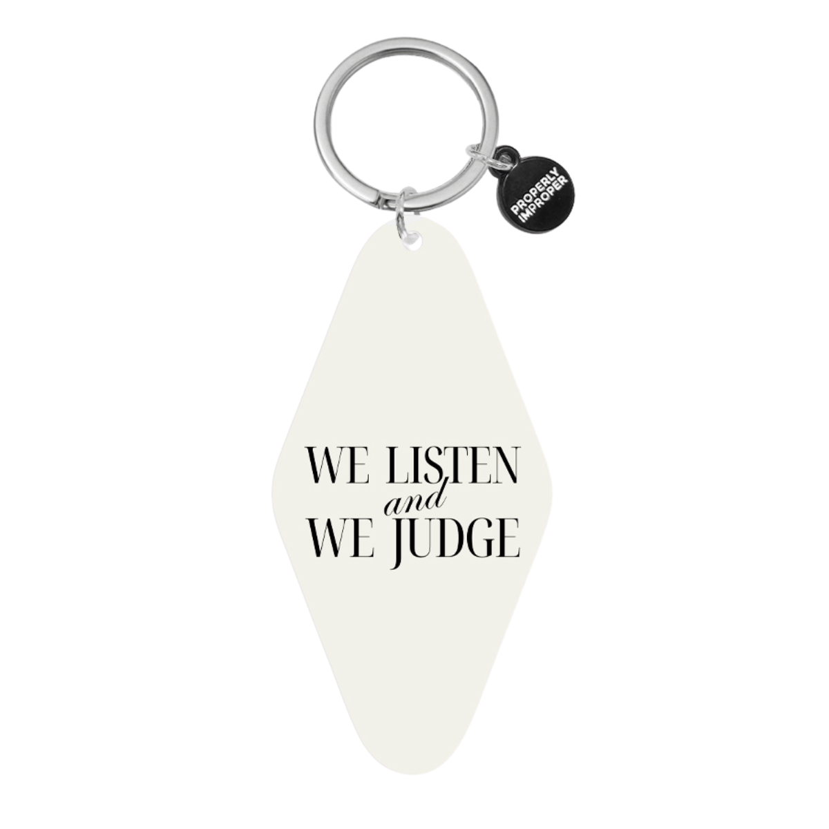 Printed Keychain We Listen and We Judge